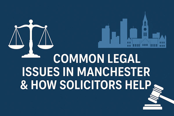 10 Common Legal Issues Manchester Residents Face